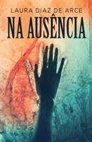 Na Ausência 4824162920 Book Cover