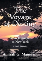 The Voyage of Destiny: From Jamnagar to New York 1465311076 Book Cover