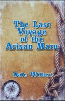 The Last Voyage of the Arisan Maru 1604419814 Book Cover
