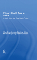 Primary Health Care in Africa: A Study of the Mali Rural Health Project 0367284243 Book Cover