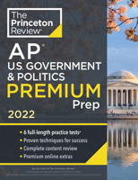 Princeton Review AP U.S. Government & Politics Premium Prep, 2022: 6 Practice Tests + Complete Content Review + Strategies & Techniques 0525570764 Book Cover