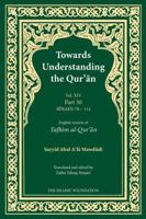 Towards Understanding the Qur'an (Tafhim Al-Qur'an) Volume 14: Juz Amma - Surah 78 (Al-Naba) to Surah 114 (Al-Nas) 0860374041 Book Cover