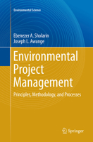 Environmental Project Management: Principles, Methodology, and Processes 3319801937 Book Cover