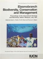 Elasmobranch Biodiversity, Conservation and Management: Proceedings of the International Seminar and Workshop, Sabah, Malaysia, July 1997 2831706505 Book Cover