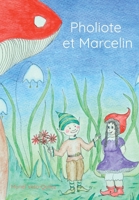 Pholiote et Marcelin B0C498GS51 Book Cover