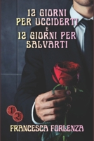 12 giorni per ucciderti e 12 giorni per salvarti: Gabriele e Rachel (12 series) (Italian Edition) B0CPCRGHR4 Book Cover