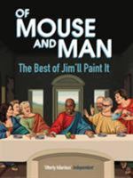 Of Mouse and Man: The Best of Jim'll Paint It 1783528400 Book Cover