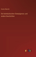 Die Heimtückischen Champignons; Und Andere Geschichten: in Großdruckschrift (German Edition) 3368939025 Book Cover
