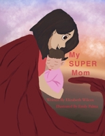 My Super Mom B0FMYT8ZJH Book Cover