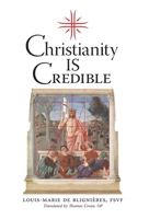 Christianity is Credible 1990685382 Book Cover