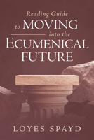 Reading Guide to Moving Into the Ecumenical Future B0FHM4SMFG Book Cover