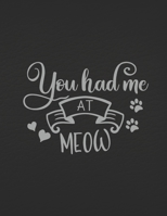 You had me AT MEOW: 2020 Weekly Goal Planner Journal and Calendar to Track Your Journey and Plan the Year Ahead with a Cat Themed Cover 1676459375 Book Cover