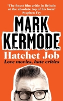 Hatchet Job: Love Movies, Hate Critics 1447230531 Book Cover