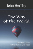 Way of the World: Selected Essays on the Human Condition 1707471541 Book Cover
