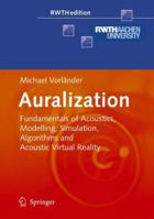 Auralization: Fundamentals Of Acoustics, Modelling, Simulation, Algorithms And Acoustic Virtual Reality (Rwt Hedition) 3642080235 Book Cover