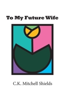 To My Future Wife B0F6TZ5FVZ Book Cover