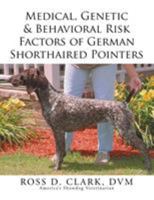 Medical, Genetic & Behavioral Risk Factors of German Shorthaired Pointers 1499046367 Book Cover