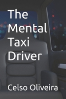 The Mental Taxi Driver B0GKF98SFT Book Cover