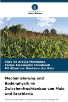 Mechanisierung und Bodenphysik im Zwischenfruchtanbau von Mais und Brachiaria (German Edition) 6208590590 Book Cover