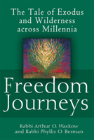 Freedom Journeys: The Tale of Exodus and Wilderness Across Millennia 1683360680 Book Cover