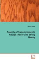 Aspects of Supersymmetric Gauge Theory and String Theory 3639090705 Book Cover