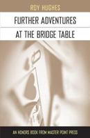 Further Adventures at the Bridge Table 1554947944 Book Cover