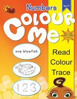 Colour Me - Numbers 1502383047 Book Cover