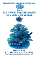 All I Want For Christmas Is A Cure For Cancer 0997106344 Book Cover