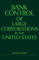 Bank Control of Large Corporations in the United States 0520039378 Book Cover