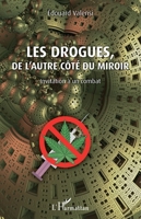 Les drogues, de l'autre côté du miroir: Invitation à un combat (French Edition) 2343128812 Book Cover