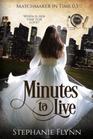 Minutes to Live: A Protector Romantic Suspense 1952372496 Book Cover