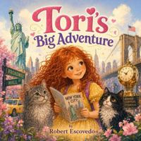 Tori's Big Adventure: Tori's Big Adventure A Heartwarming Picture Book for Children And Girls Ages 4–12 About Friendship, Courage, Curiosity, and Two Adorable Kittens B0H6FL6LB4 Book Cover