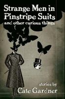 Strange Men in Pinstripe Suits & Other Curious Things 0982026641 Book Cover