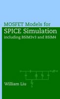 Mosfet Models for Spice Simulation, Including BSIM3v3 and BSIM4 0471396974 Book Cover