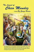 The Legend of Chico Mandez 1441589953 Book Cover