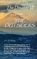 The Dreamer VI - The Outsiders (E. A. Meigs) 1735055832 Book Cover