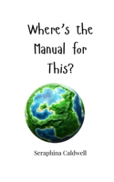 Where's the Manual for This? 1805663054 Book Cover