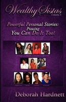 Wealthy Sistas - Powerful Personal Stories: Proving You Can Do It Too 0983380619 Book Cover