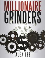 Millionaire Grinders 1667890867 Book Cover