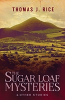 The Sugar Loaf Mysteries & Other Stories 0986221627 Book Cover