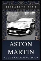 Aston Martin Adult Coloring Book: British Luxury Sports Car and Legendary Grand Tour Inspired Coloring Book for Adults 1709468092 Book Cover