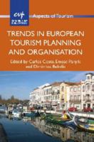 Trends in European Tourism Planning and Organisation 1845414101 Book Cover