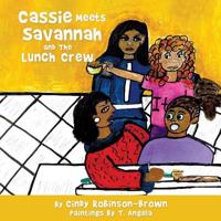 Cassie Meets Savannah and the Lunch Crew 1545617082 Book Cover