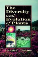 The Diversity and Evolution of Plants 0849324831 Book Cover