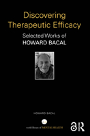 Discovering Therapeutic Efficacy: Selected Works of Howard Bacal 103294448X Book Cover