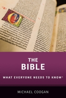 The Bible: What Everyone Needs to Know(r) 0199383030 Book Cover