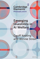 Emerging Questions in AI Welfare (Elements in Philosophy and AI) 100973198X Book Cover
