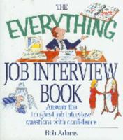 The Everything Job Interview Book 1580624936 Book Cover
