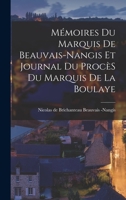 Mémoires du Marquis de Beauvais-Nangis et Journal du ProcèS du Marquis de la Boulaye 1018901132 Book Cover