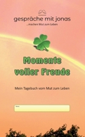 Momente voller Freude: Mein Tagebuch vom Mut zum Leben 373924321X Book Cover